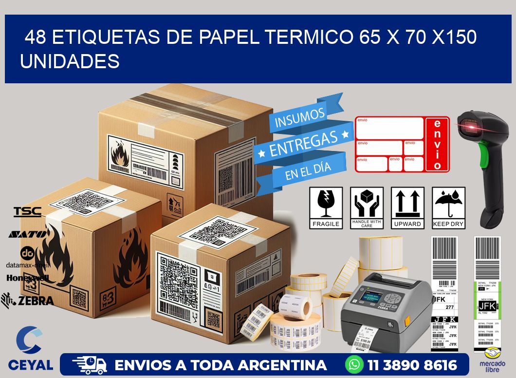 48 ETIQUETAS DE PAPEL TERMICO 65 x 70 x150 UNIDADES