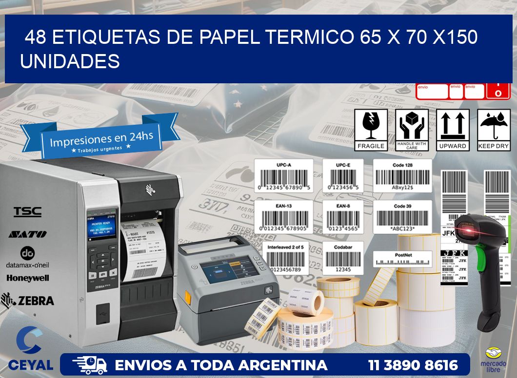 48 ETIQUETAS DE PAPEL TERMICO 65 x 70 x150 UNIDADES