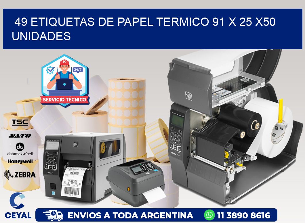 49 ETIQUETAS DE PAPEL TERMICO 91 x 25 x50 UNIDADES