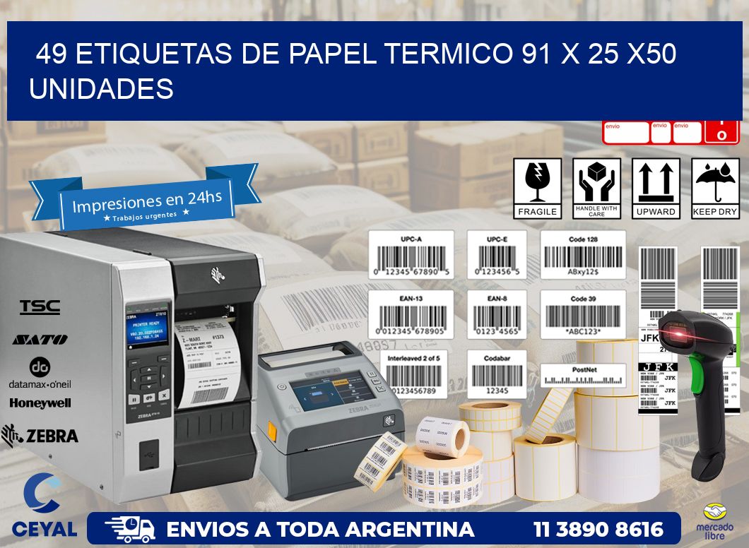 49 ETIQUETAS DE PAPEL TERMICO 91 x 25 x50 UNIDADES
