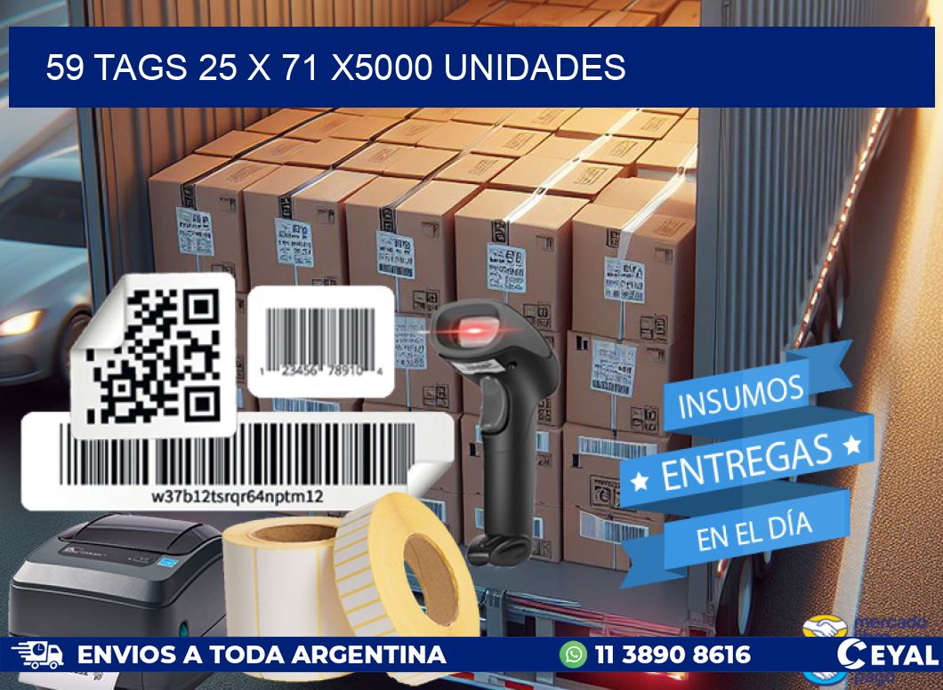 59 TAGS 25 x 71 X5000 UNIDADES