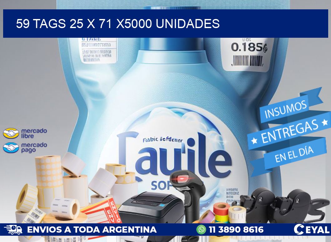 59 TAGS 25 x 71 X5000 UNIDADES
