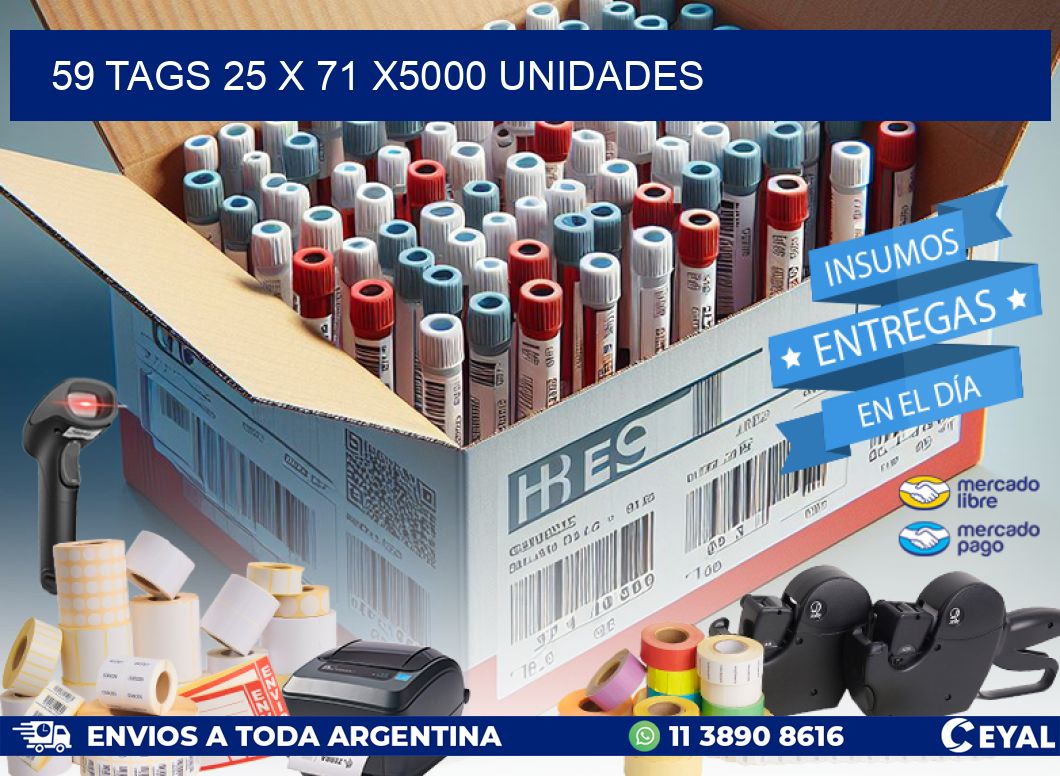 59 TAGS 25 x 71 X5000 UNIDADES