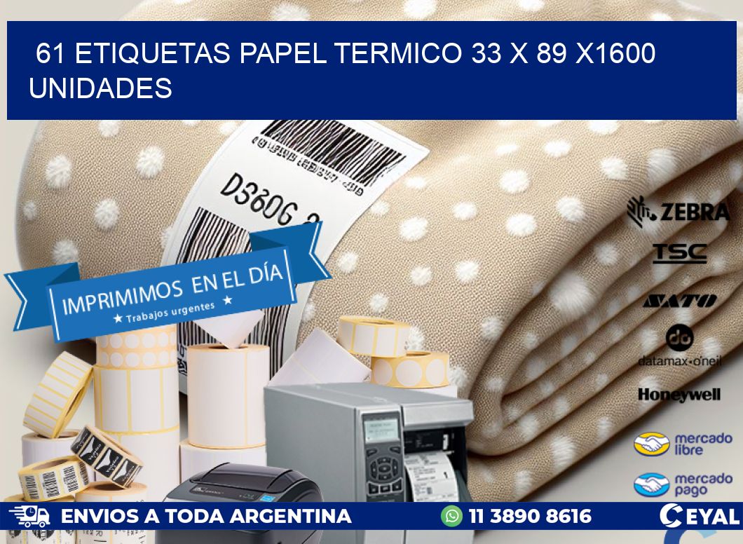 61 ETIQUETAS PAPEL TERMICO 33 x 89 X1600 UNIDADES