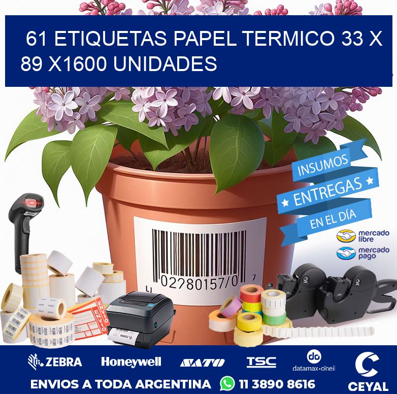 61 ETIQUETAS PAPEL TERMICO 33 x 89 X1600 UNIDADES