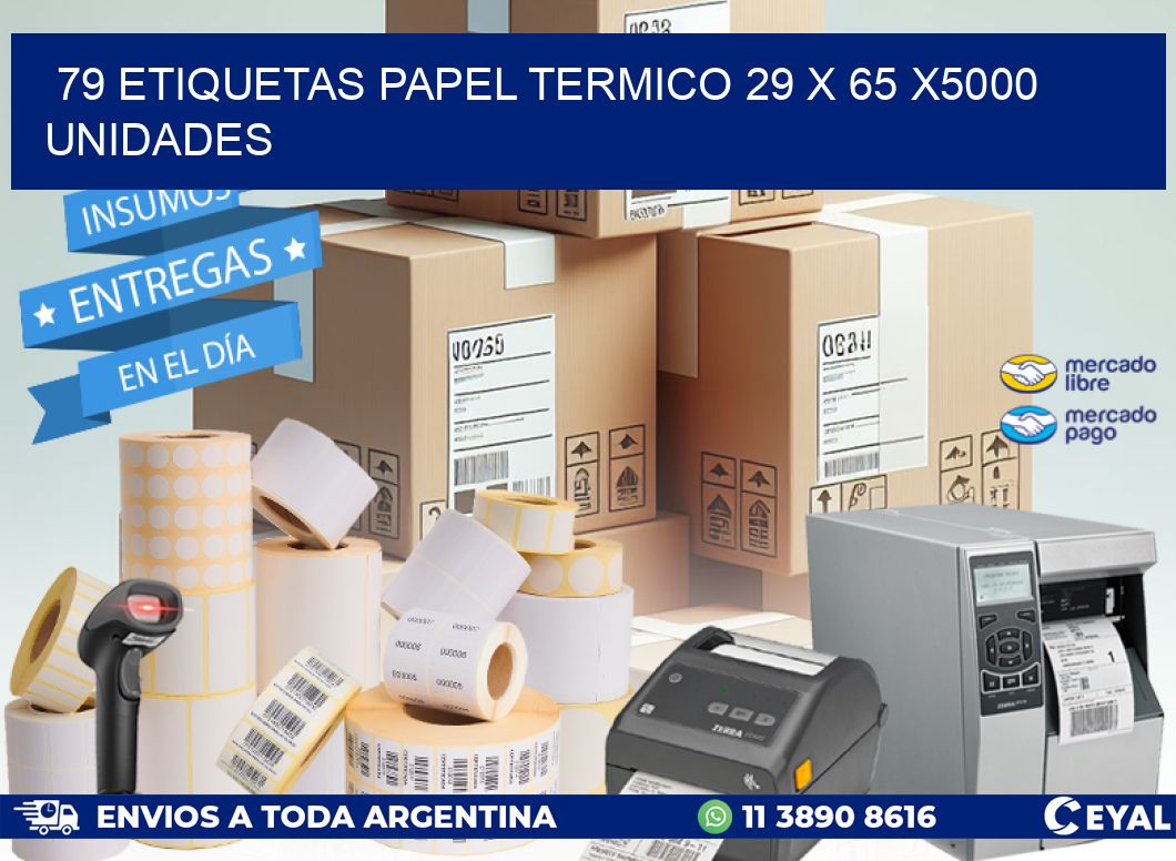 79 ETIQUETAS PAPEL TERMICO 29 x 65 X5000 UNIDADES