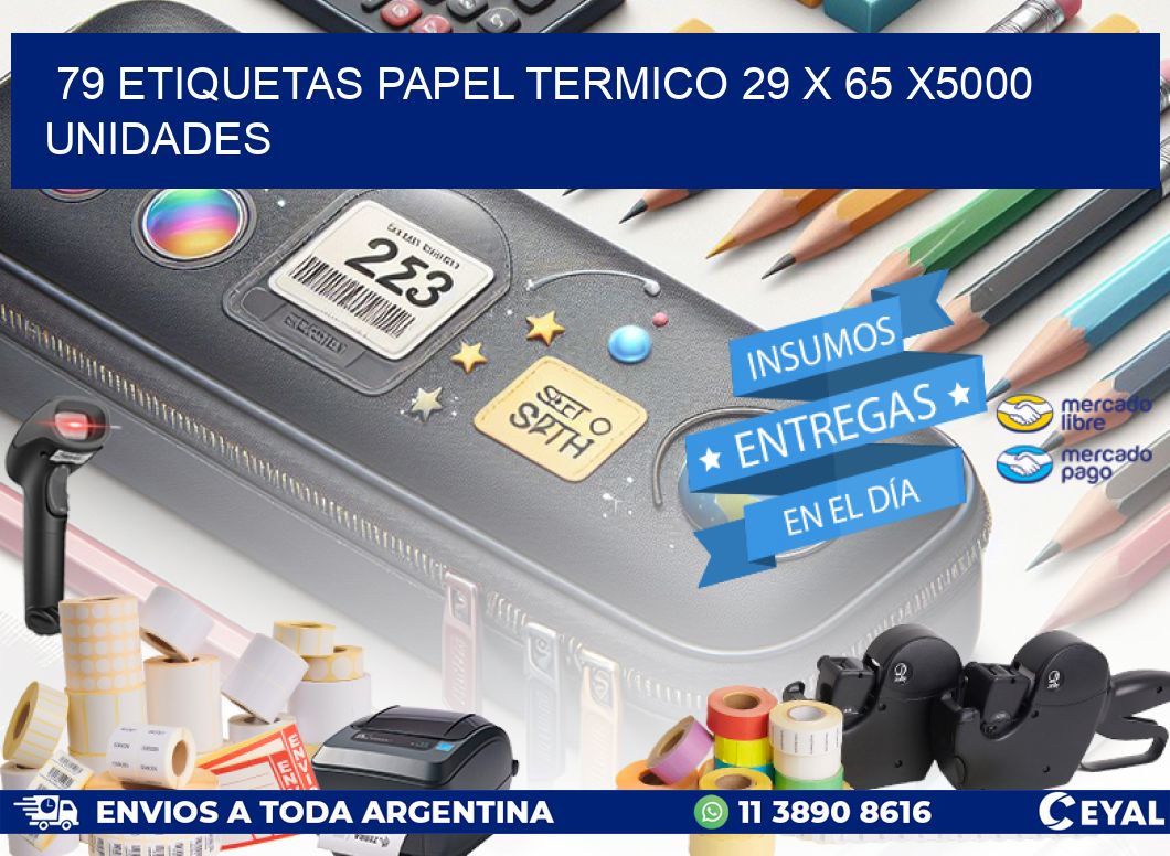 79 ETIQUETAS PAPEL TERMICO 29 x 65 X5000 UNIDADES