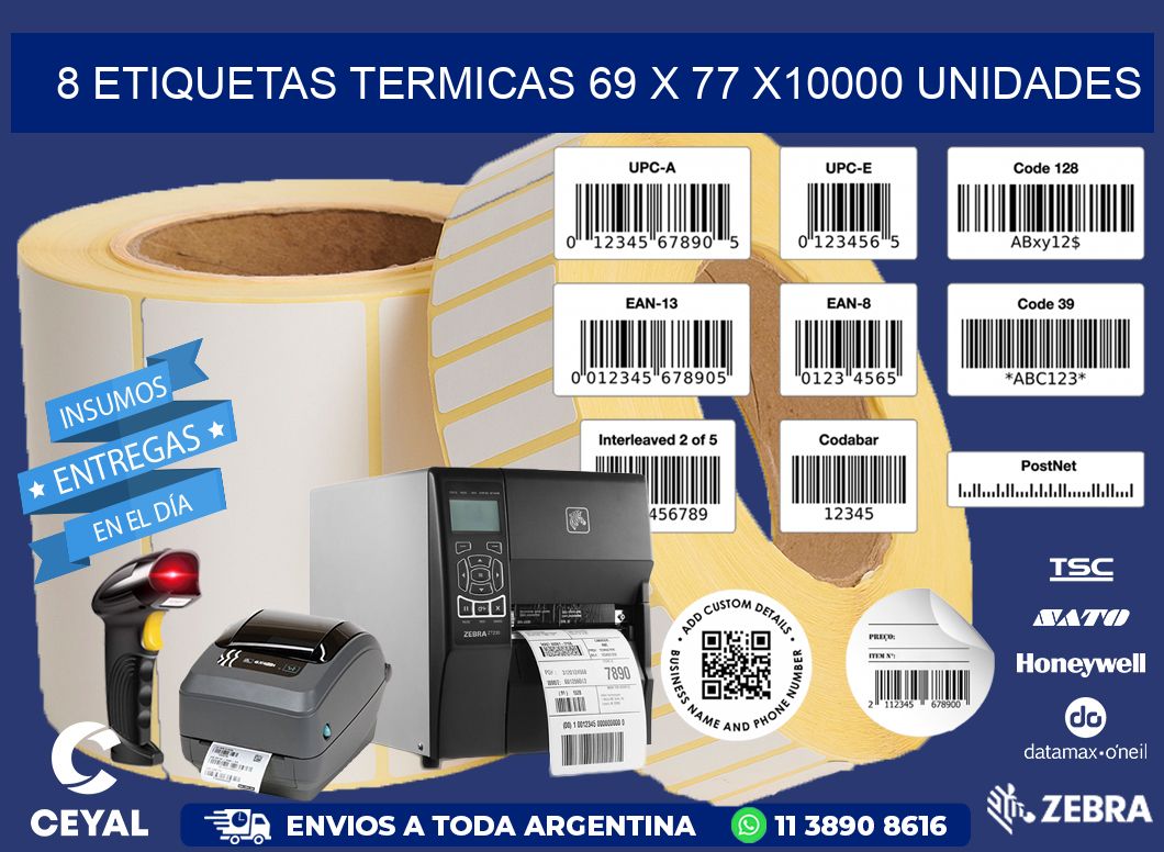8 ETIQUETAS TERMICAS 69 x 77 X10000 UNIDADES