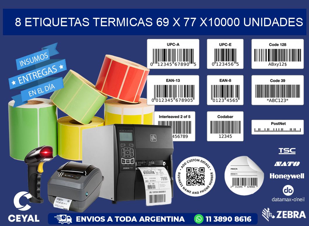 8 ETIQUETAS TERMICAS 69 x 77 X10000 UNIDADES