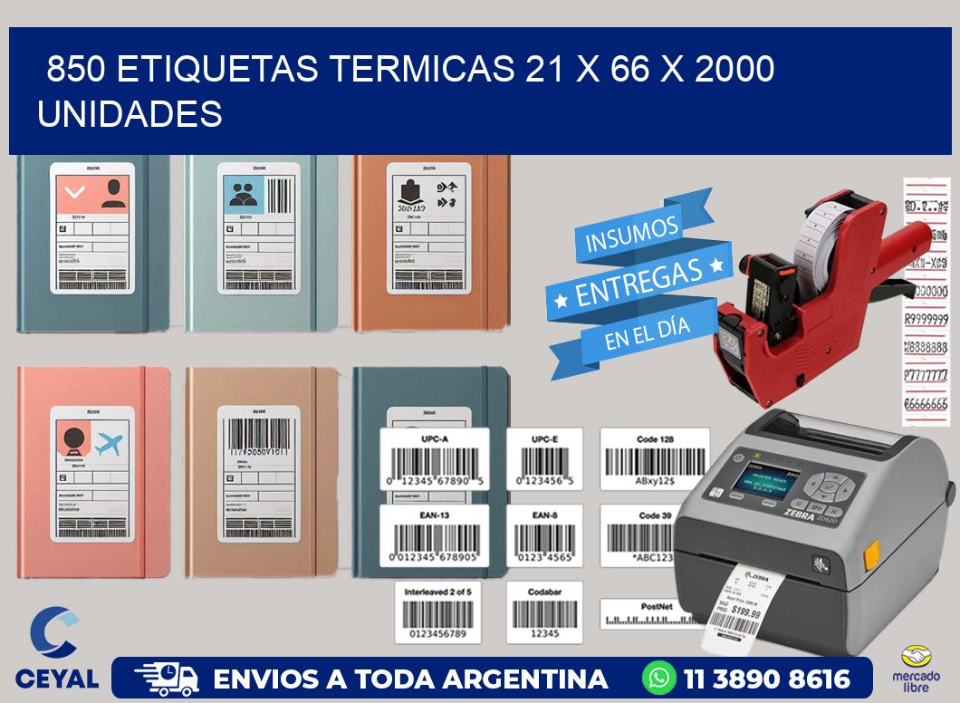 850 ETIQUETAS TERMICAS 21 x 66 X 2000 UNIDADES