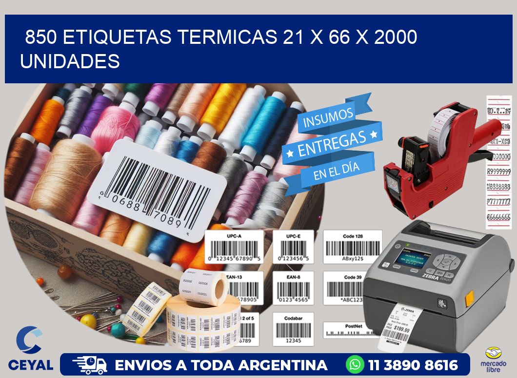 850 ETIQUETAS TERMICAS 21 x 66 X 2000 UNIDADES