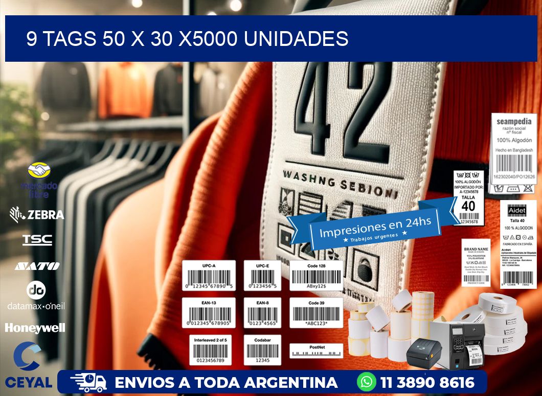 9 TAGS 50 x 30 X5000 UNIDADES