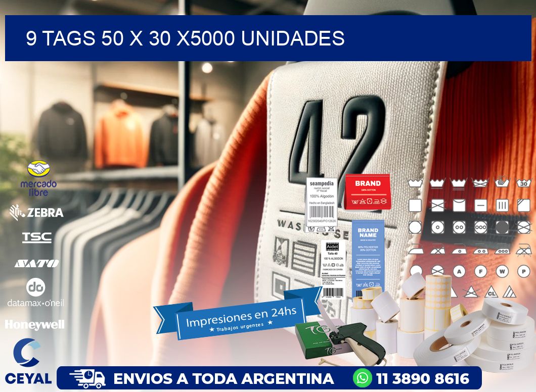 9 TAGS 50 x 30 X5000 UNIDADES