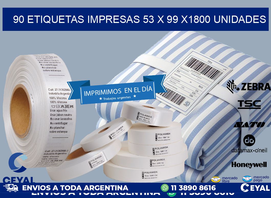 90 ETIQUETAS IMPRESAS 53 x 99 X1800 UNIDADES