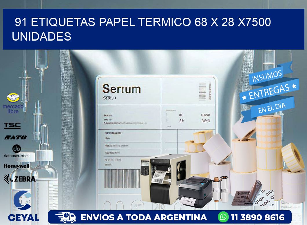 91 ETIQUETAS PAPEL TERMICO 68 x 28 X7500 UNIDADES