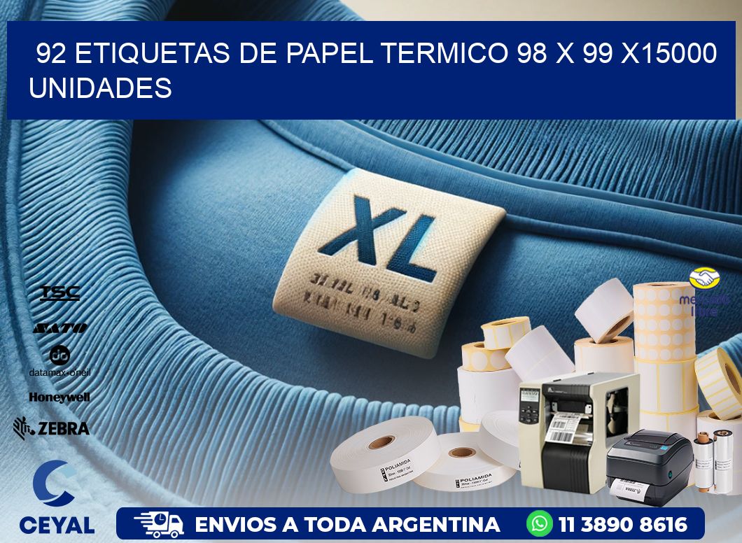 92 ETIQUETAS DE PAPEL TERMICO 98 x 99 X15000 UNIDADES