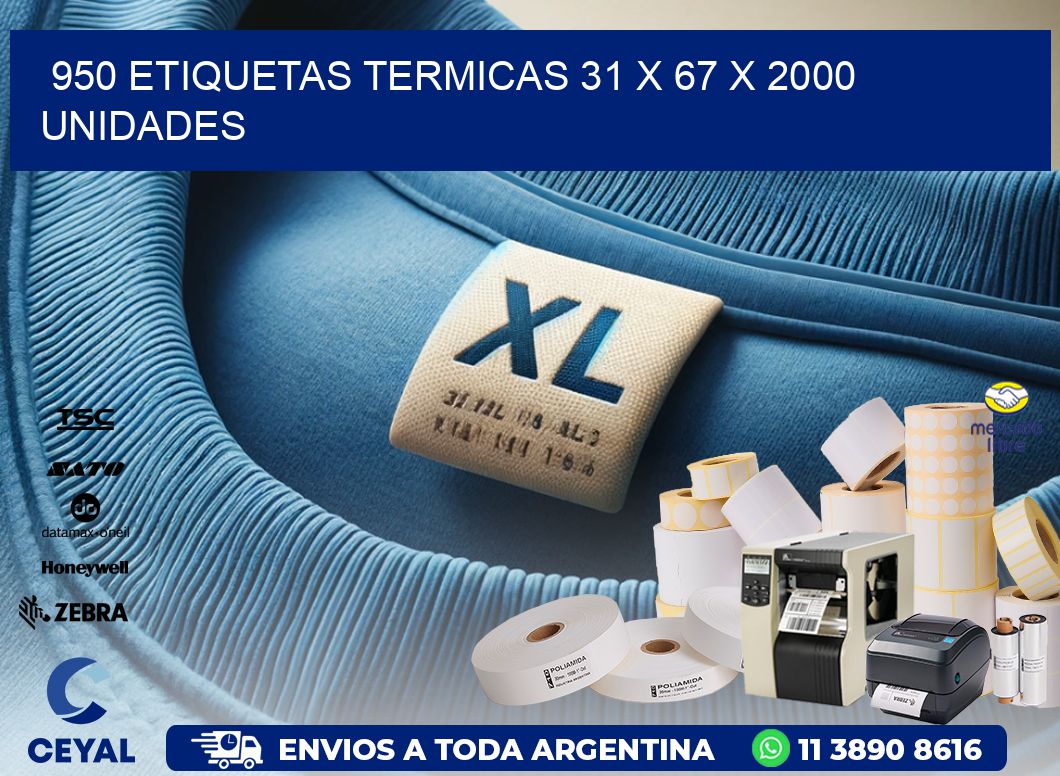 950 ETIQUETAS TERMICAS 31 x 67 X 2000 UNIDADES