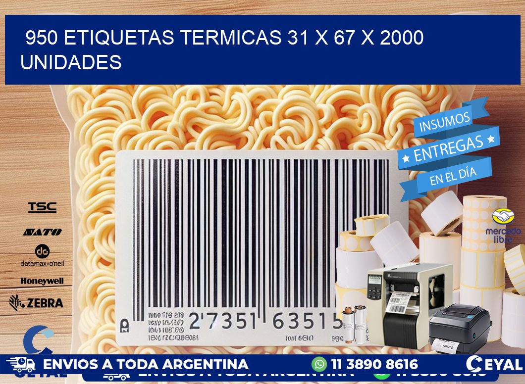 950 ETIQUETAS TERMICAS 31 x 67 X 2000 UNIDADES