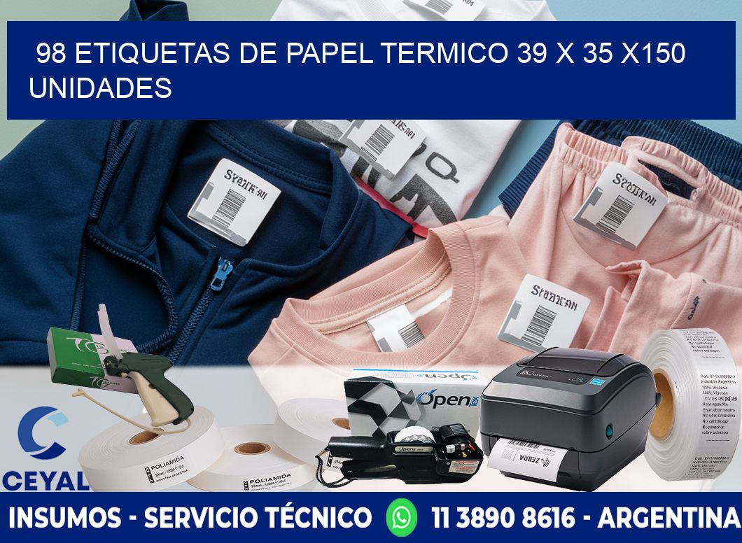 98 ETIQUETAS DE PAPEL TERMICO 39 x 35 x150 UNIDADES
