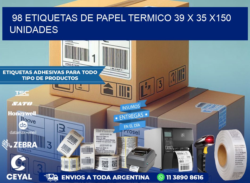 98 ETIQUETAS DE PAPEL TERMICO 39 x 35 x150 UNIDADES