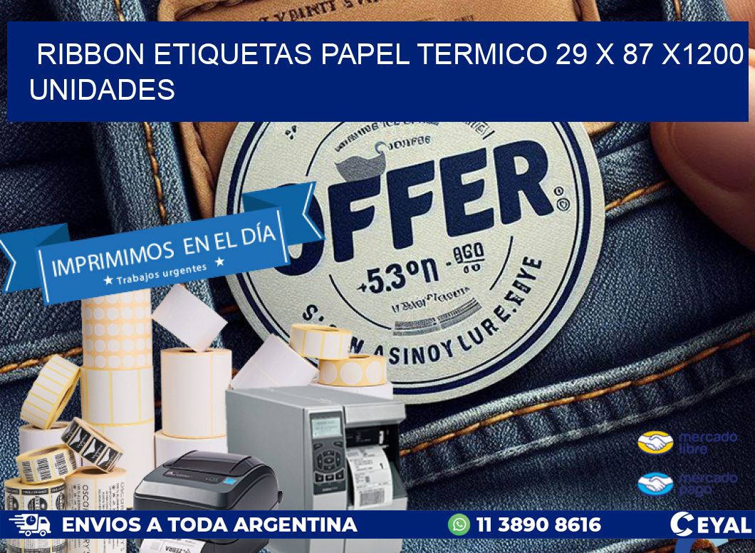 RIBBON ETIQUETAS PAPEL TERMICO 29 x 87 X1200 UNIDADES