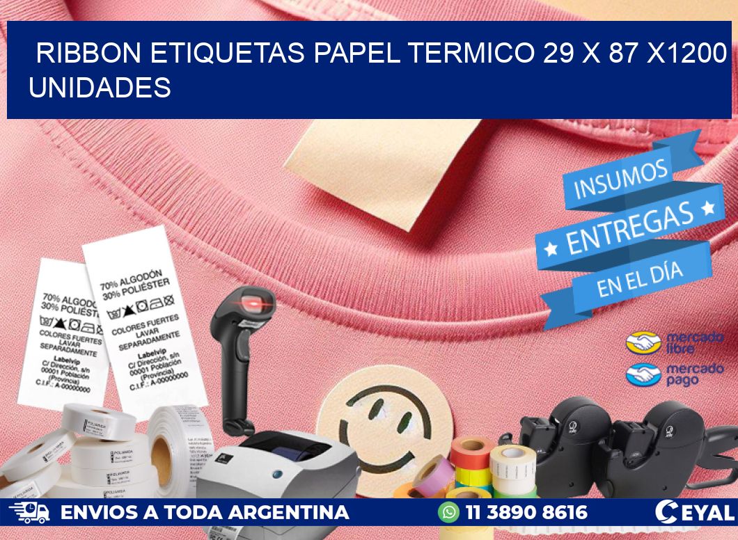 RIBBON ETIQUETAS PAPEL TERMICO 29 x 87 X1200 UNIDADES