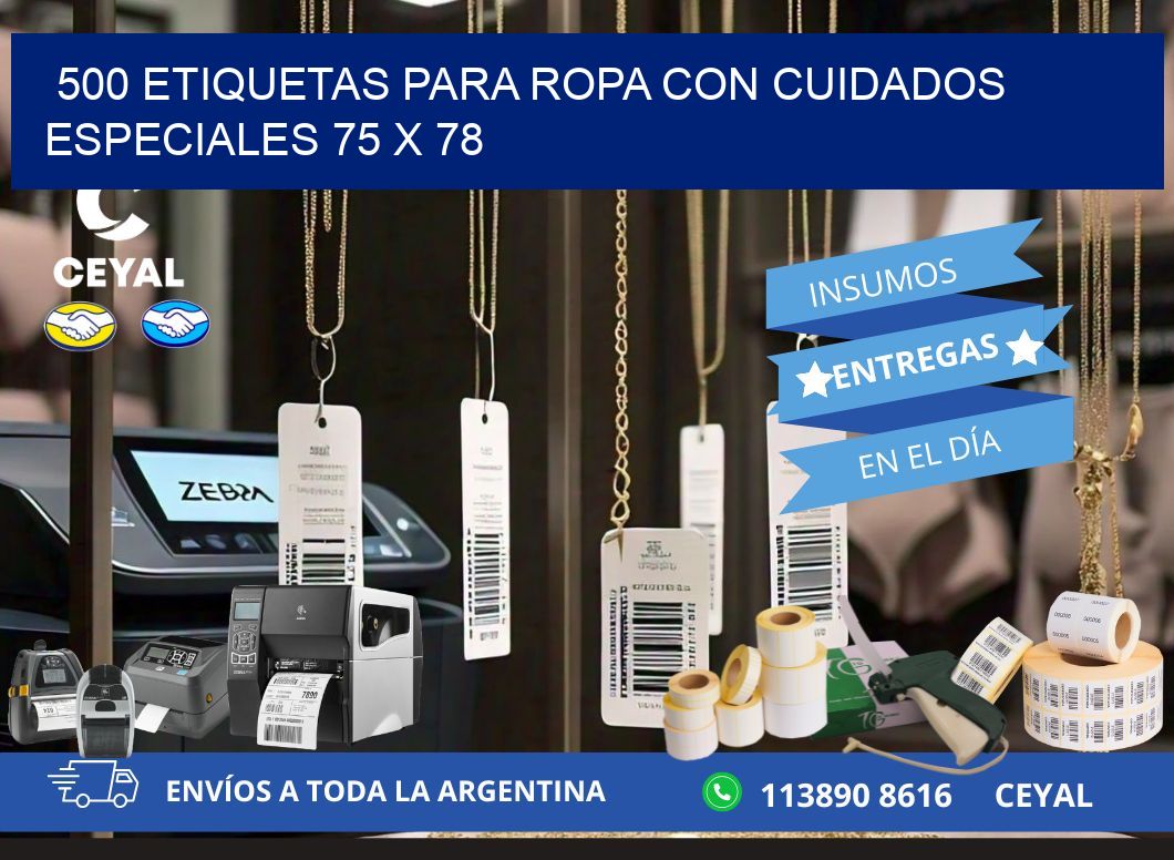 500 ETIQUETAS PARA ROPA CON CUIDADOS ESPECIALES 75 x 78