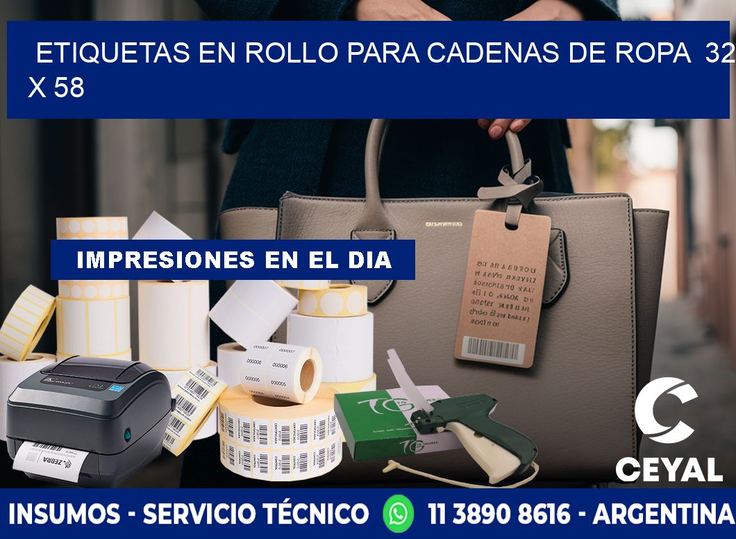 ETIQUETAS EN ROLLO PARA CADENAS DE ROPA 32 x 58