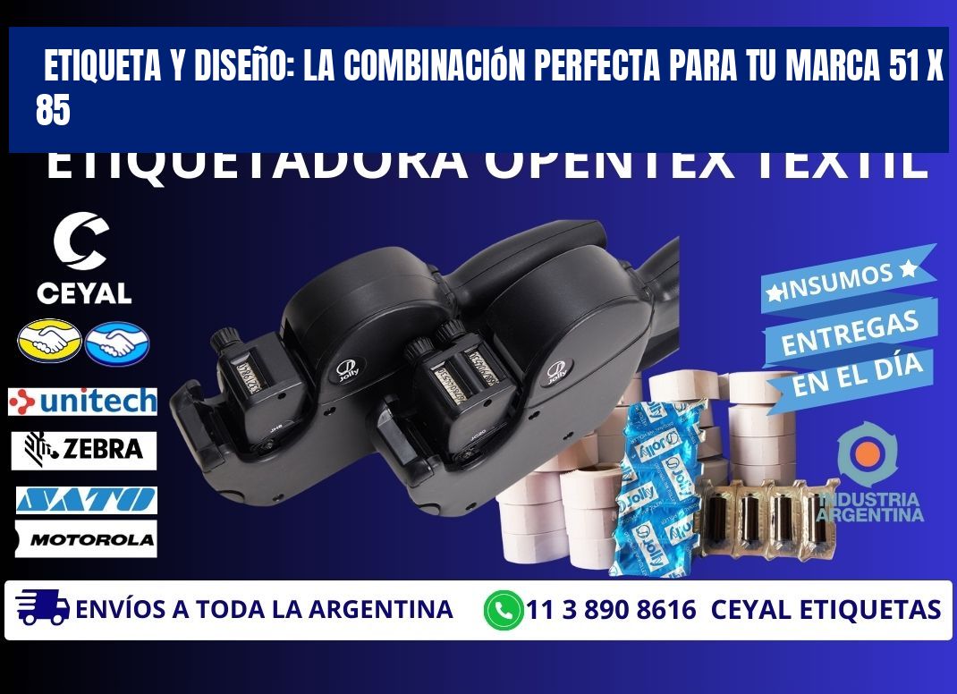 Etiqueta y Diseño: La Combinación Perfecta para tu Marca 51 x 85