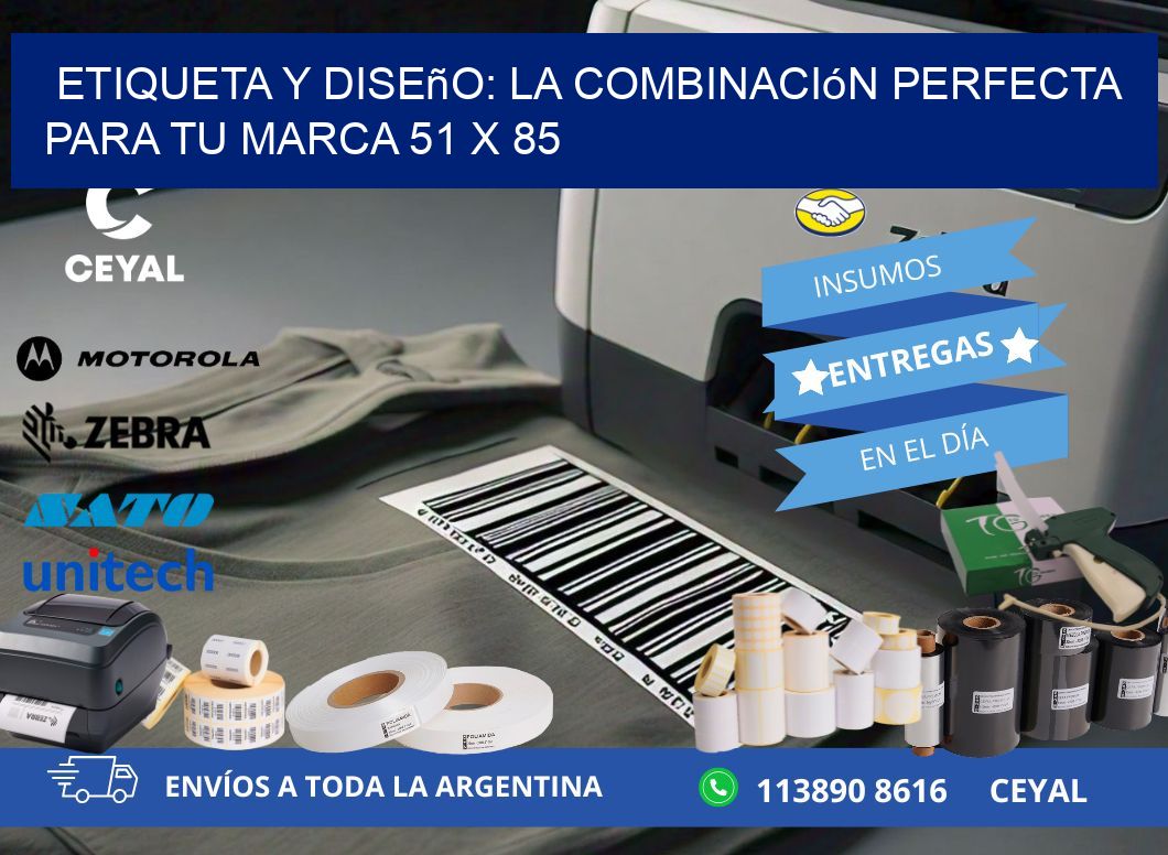 Etiqueta y Diseño: La Combinación Perfecta para tu Marca 51 x 85