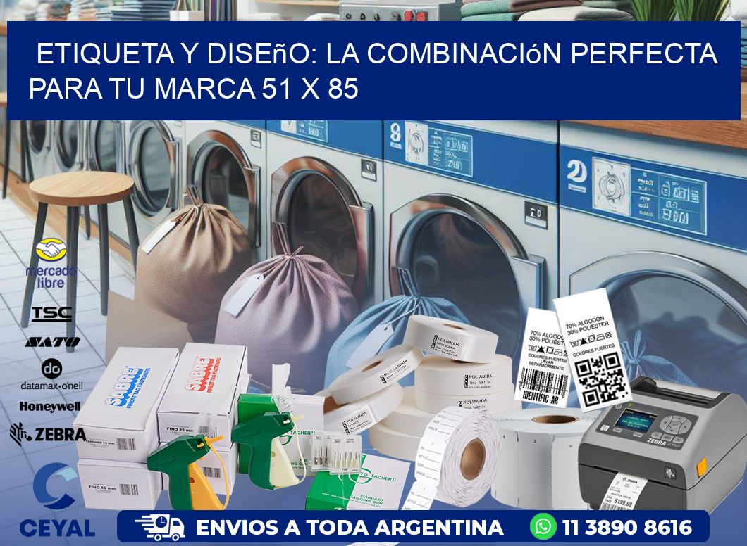 Etiqueta y Diseño: La Combinación Perfecta para tu Marca 51 x 85