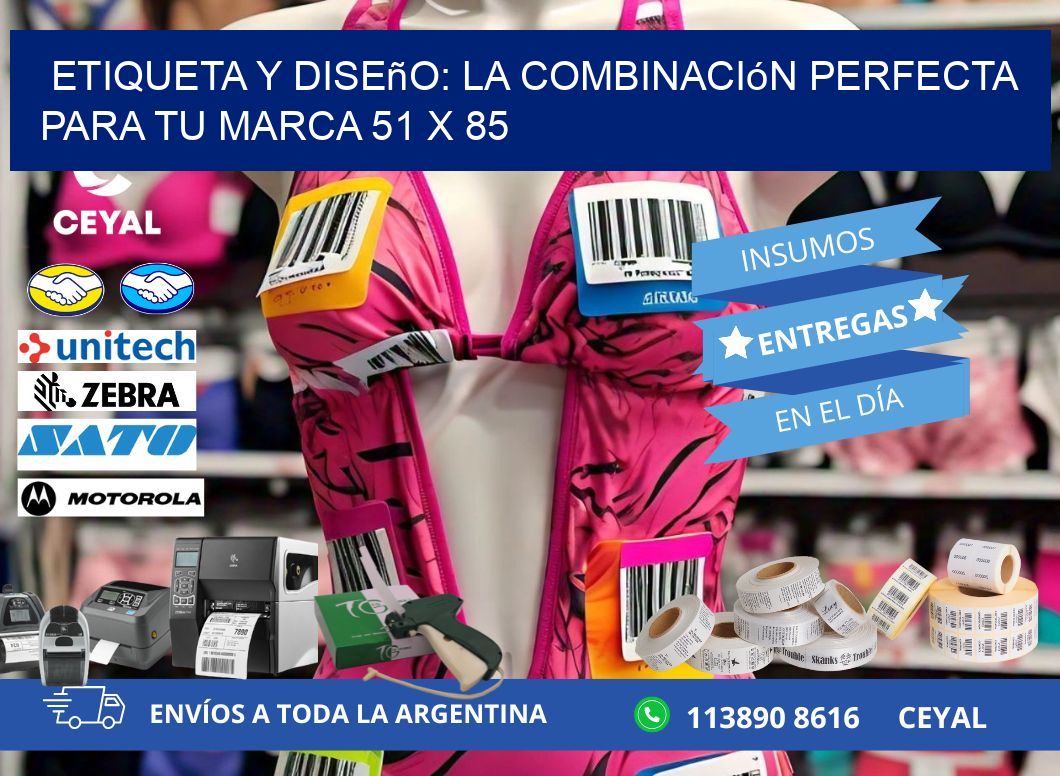 Etiqueta y Diseño: La Combinación Perfecta para tu Marca 51 x 85
