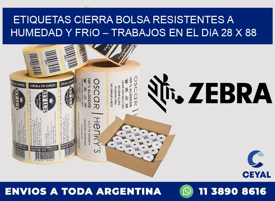 Etiquetas cierra bolsa resistentes a humedad y frío – Trabajos en el día 28 x 88