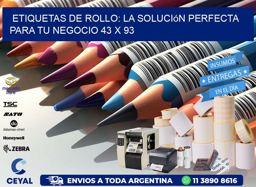 Etiquetas de Rollo: La Solución Perfecta para tu Negocio 43 x 93