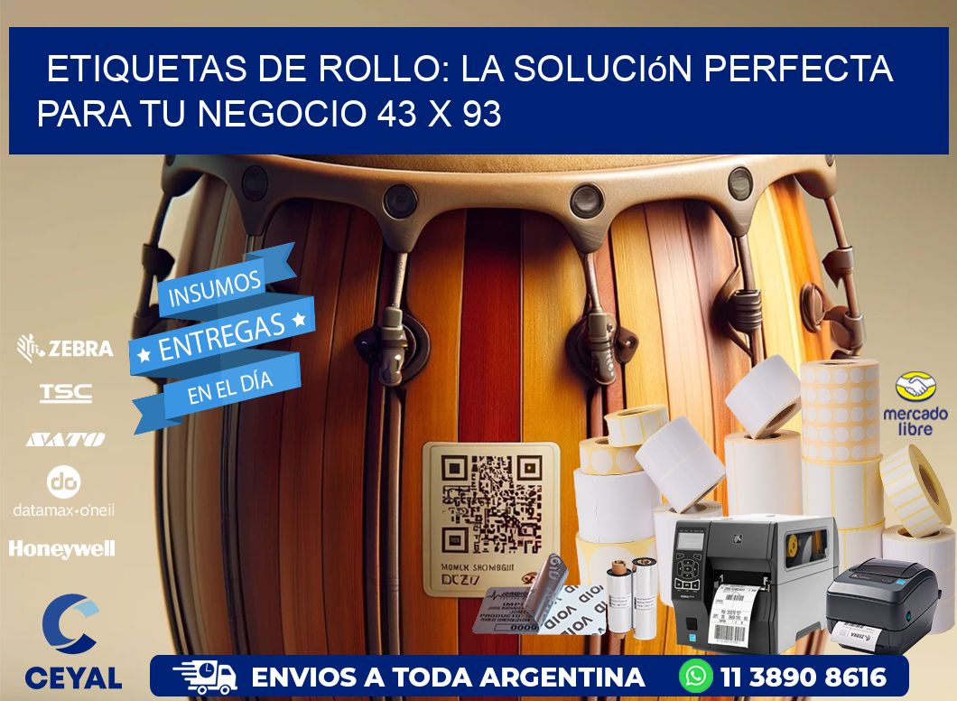 Etiquetas de Rollo: La Solución Perfecta para tu Negocio 43 x 93