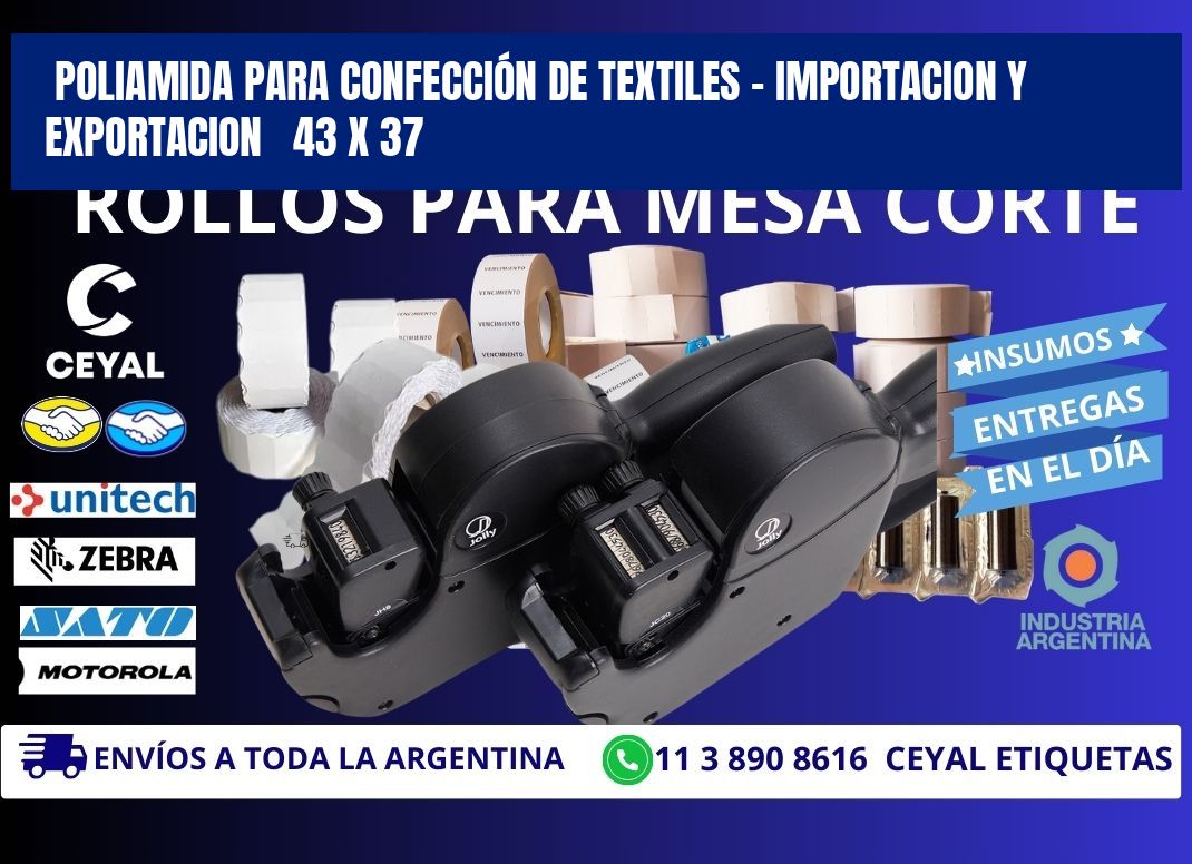 POLIAMIDA PARA CONFECCIÓN DE TEXTILES - IMPORTACION Y EXPORTACION 43 x 37