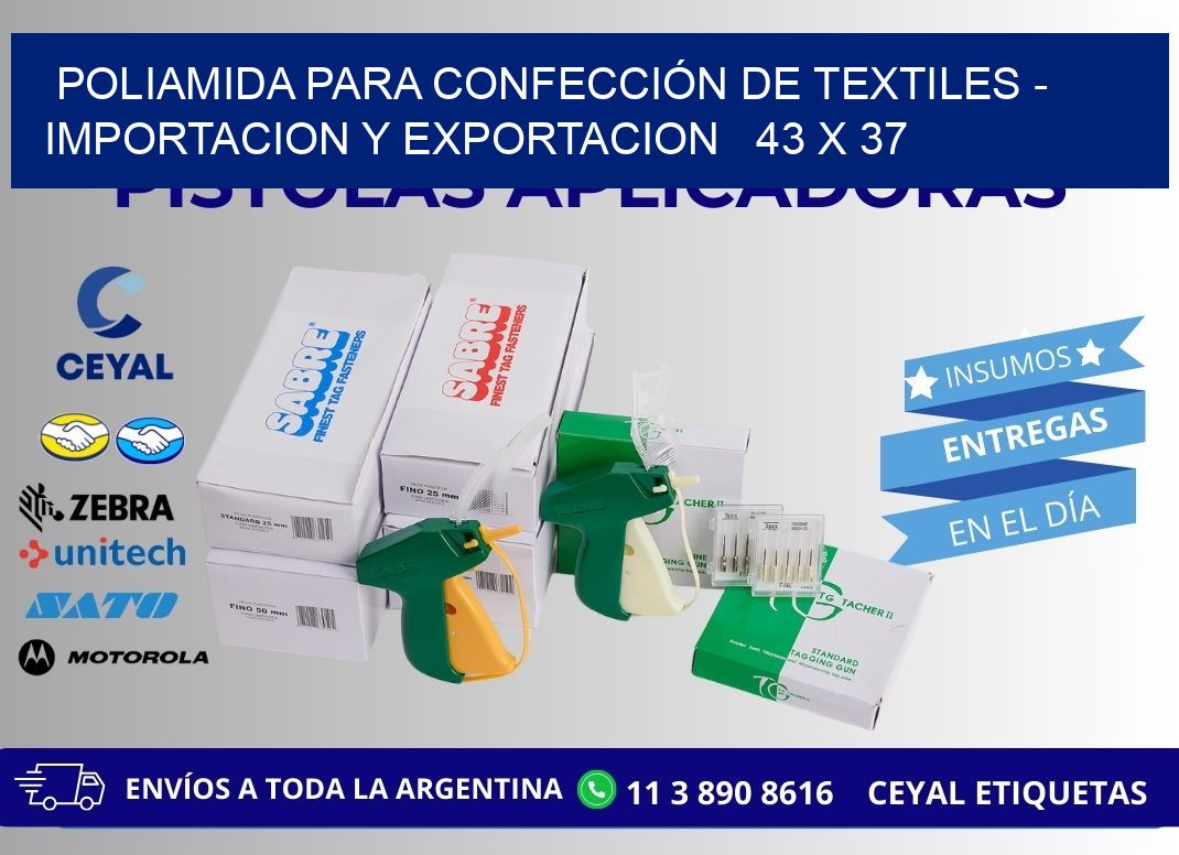 POLIAMIDA PARA CONFECCIÓN DE TEXTILES - IMPORTACION Y EXPORTACION 43 x 37