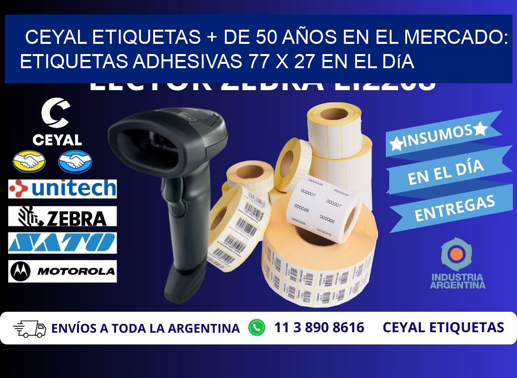 CEYAL ETIQUETAS + DE 50 AÑOS EN EL MERCADO: Etiquetas Adhesivas 77 x 27 en el Día