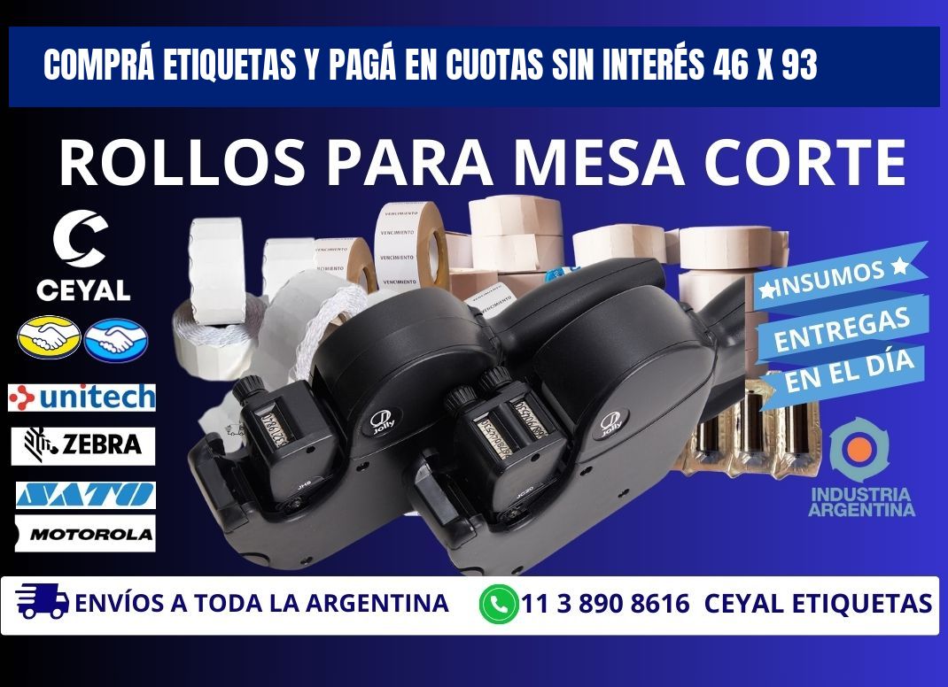 COMPRÁ ETIQUETAS Y PAGÁ EN CUOTAS SIN INTERÉS 46 x 93