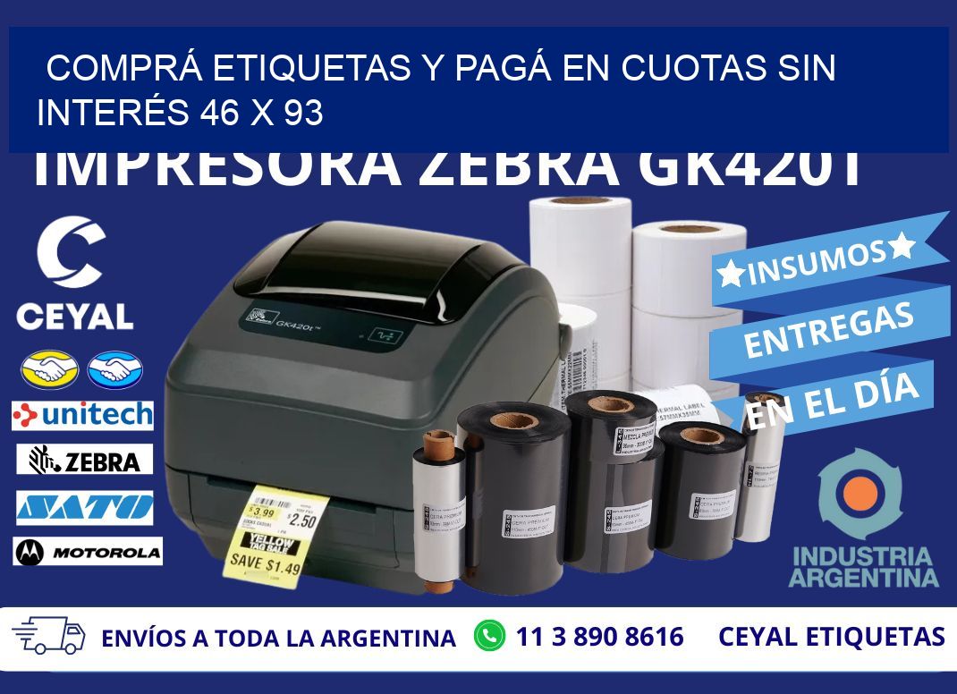 COMPRÁ ETIQUETAS Y PAGÁ EN CUOTAS SIN INTERÉS 46 x 93