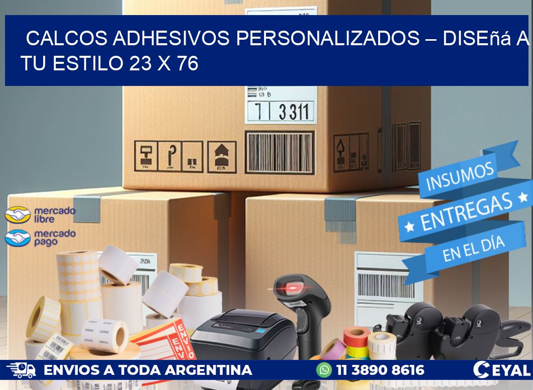 Calcos Adhesivos Personalizados – Diseñá a Tu Estilo 23 x 76