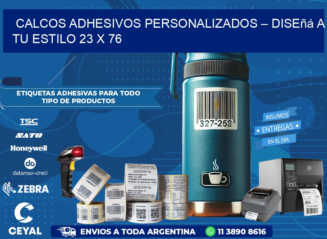 Calcos Adhesivos Personalizados – Diseñá a Tu Estilo 23 x 76