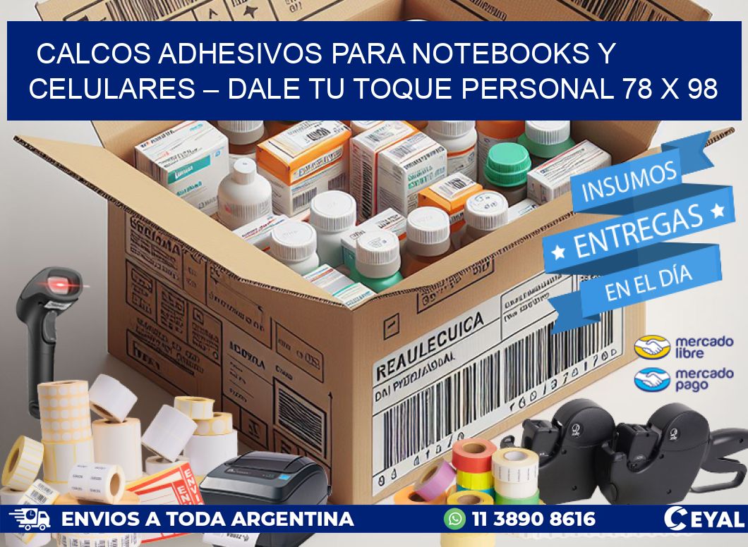 Calcos Adhesivos para Notebooks y Celulares – Dale Tu Toque Personal 78 x 98