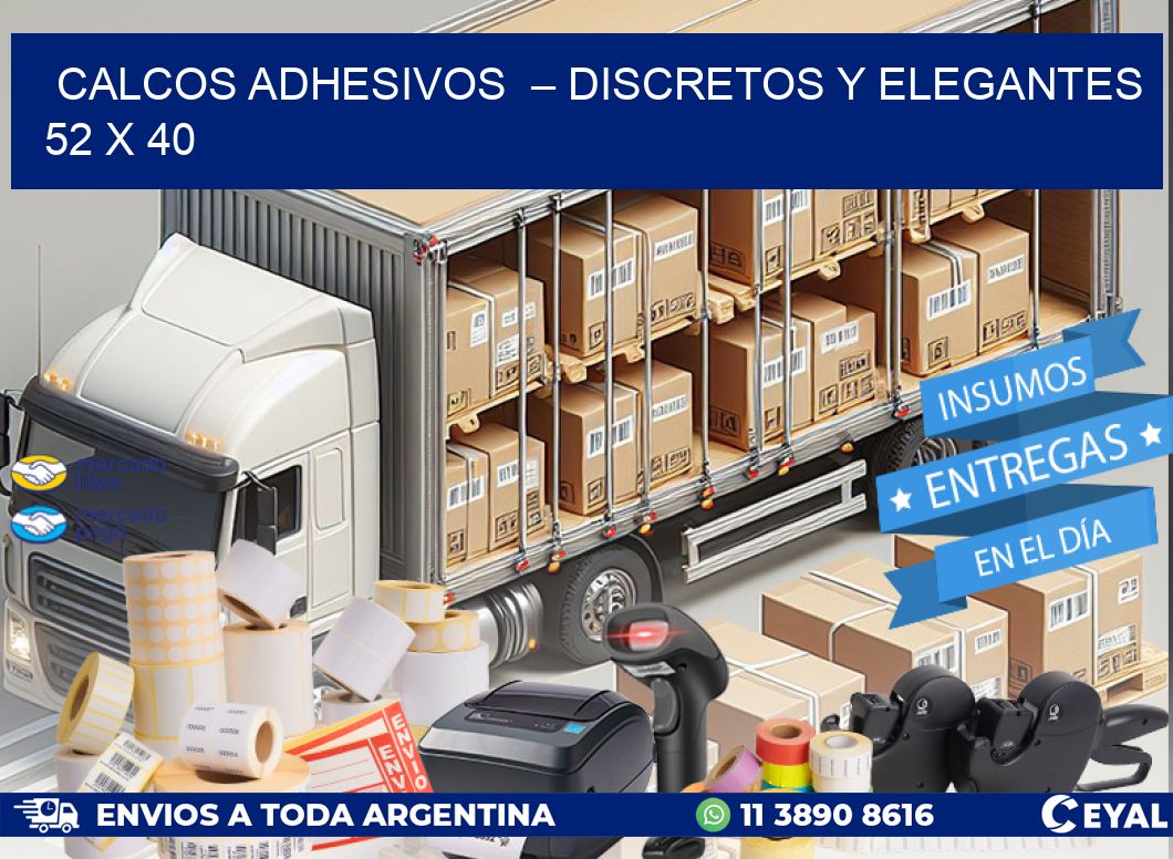 Calcos Adhesivos – Discretos y Elegantes 52 x 40