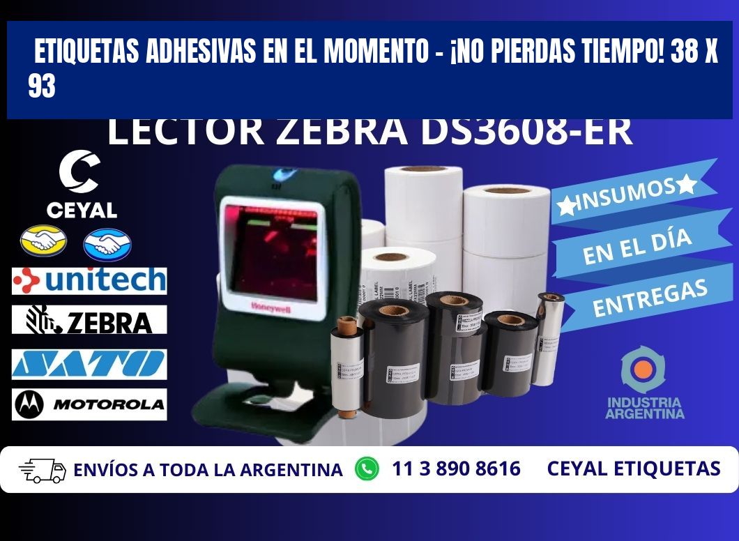 ETIQUETAS ADHESIVAS EN EL MOMENTO – ¡NO PIERDAS TIEMPO! 38 x 93