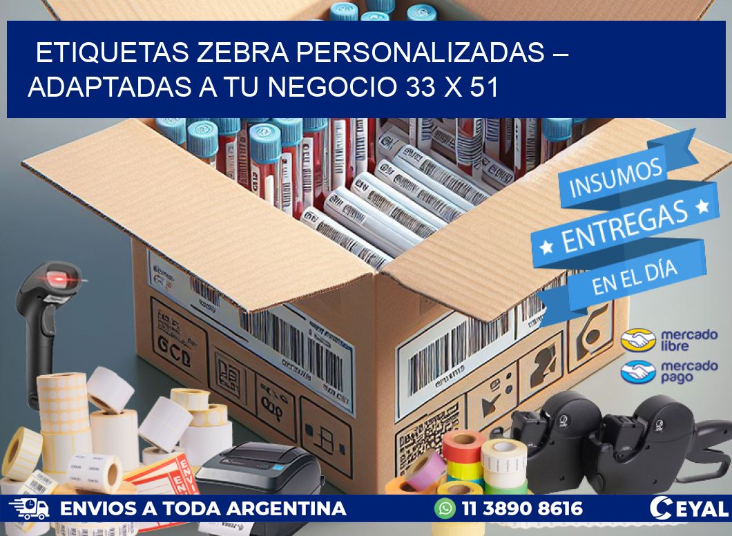 Etiquetas Zebra Personalizadas – Adaptadas a tu Negocio 33 x 51