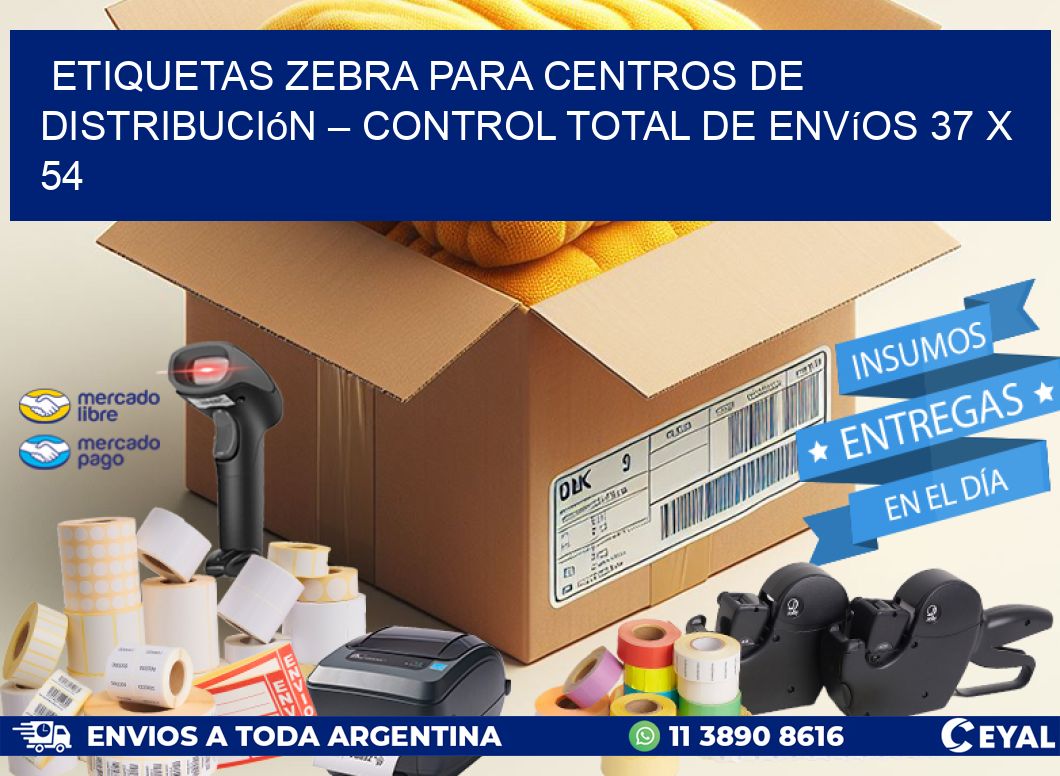 Etiquetas Zebra para Centros de Distribución – Control Total de Envíos 37 x 54