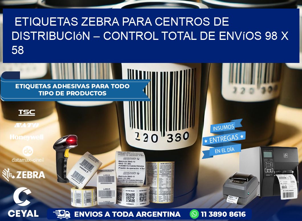 Etiquetas Zebra para Centros de Distribución – Control Total de Envíos 98 x 58