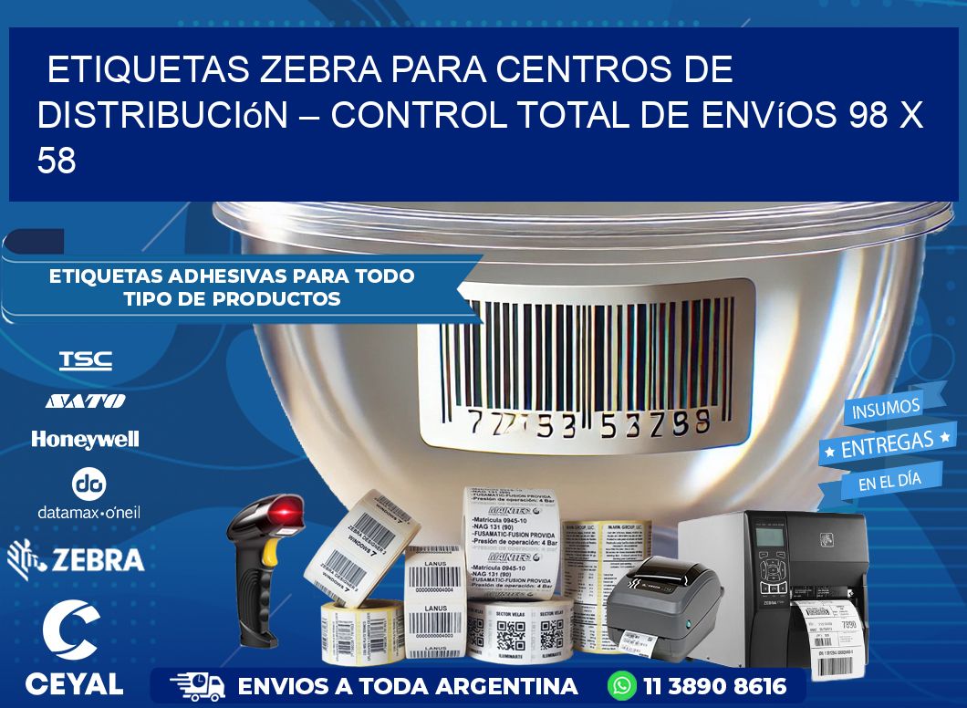 Etiquetas Zebra para Centros de Distribución – Control Total de Envíos 98 x 58