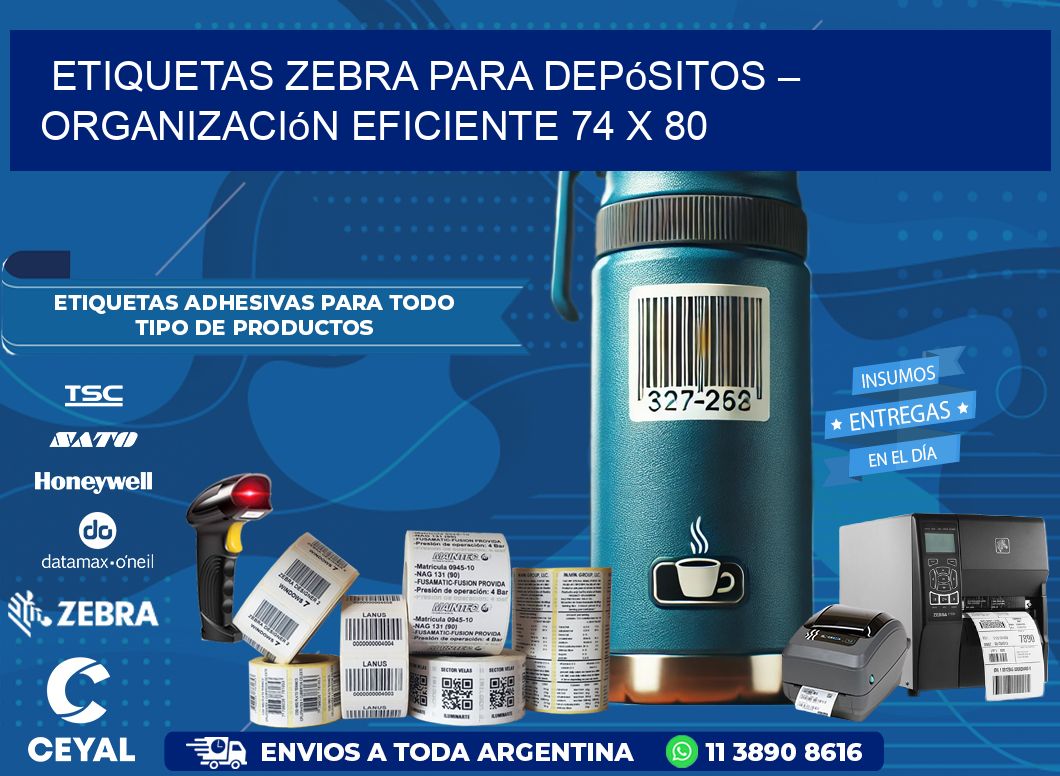 Etiquetas Zebra para Depósitos – Organización Eficiente 74 x 80